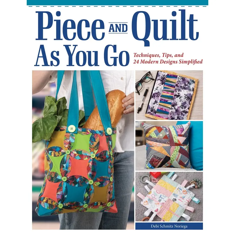 Piece and Quilt As You Go