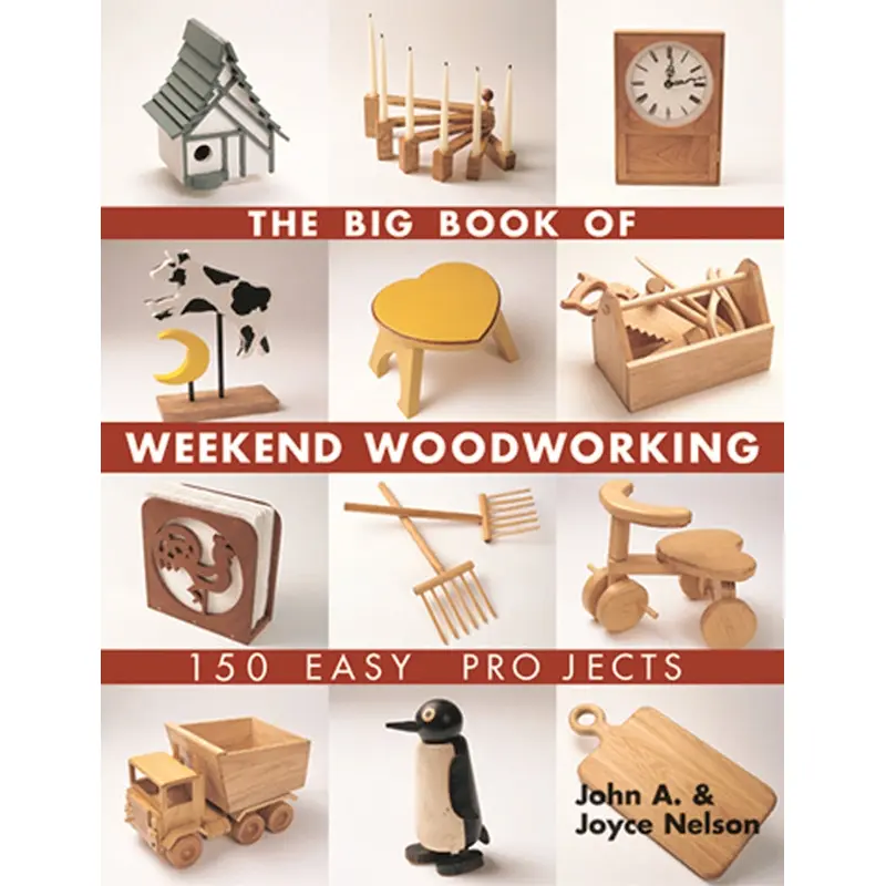 Big Book of Weekend Woodworking