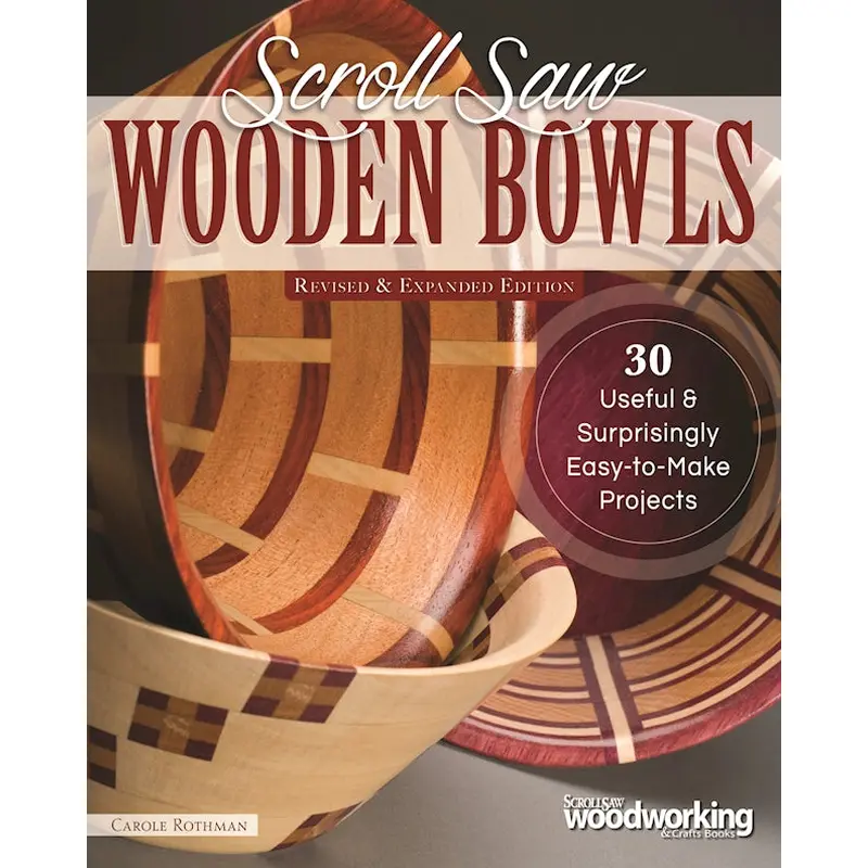 Scroll Saw Wooden Bowls, Revised & Expanded Edition